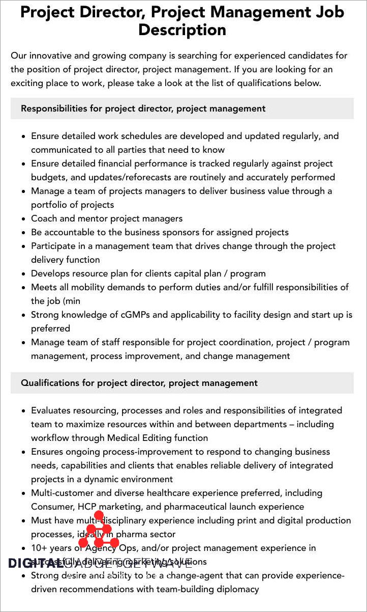 undefinedProven Experience in Project Management</strong>“></p><p>As a Director of Projects, having a proven experience in project management is essential. This role requires a strategic mindset and the ability to drive performance and results. By utilizing effective leadership skills, a director can successfully navigate through complex projects and achieve desired outcomes.</p><p>Risk management is another crucial aspect that demands experience. Identifying and mitigating risks ensures that projects stay on track and deliver the desired results. This includes identifying potential roadblocks, setting milestones, and monitoring progress.</p><p>A director of projects also needs to excel in team management and communication. Collaborating with and leading diverse teams is essential for successful project execution. Strong communication skills help to keep stakeholders informed and ensure that everyone is aligned and working towards common goals.</p><p>Experience in analysis and innovation is also important in project management. A director should be able to analyze data and make informed decisions. Additionally, the ability to foster innovation within the team can lead to new and improved approaches to managing projects.</p><p>Budget planning and coordination are additional skills that a director of projects should possess. Effectively managing resources and adhering to budget constraints is crucial for project success. Coordinating various tasks and ensuring that all deliverables are met within the given timeline is also a key responsibility.</p><p>In summary, a proven experience in project management is a key requirement for a director of projects. This role demands a combination of strategic thinking, leadership, risk management, team management, communication, experience in analysis and innovation, budget planning, and coordination skills to successfully execute projects and deliver desired outcomes.</p><h3><span id=