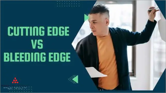 Bleeding Edge Vs Cutting Edge: Understanding The Difference ...