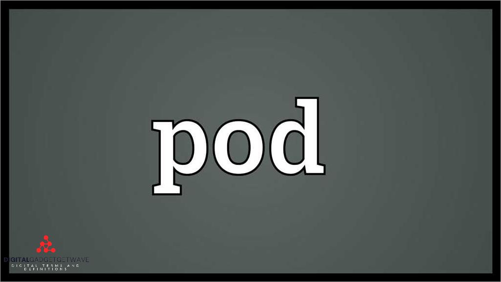 what-is-the-full-form-of-pod-all-you-need-to-know